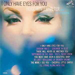 Download Hugo Winterhalter And His Orchestra - I Only Have Eyes For You