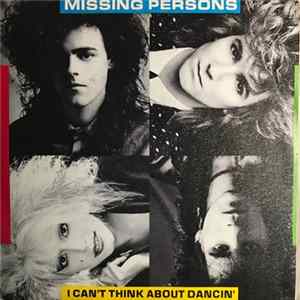 Download Missing Persons - I Can't Think About Dancin'