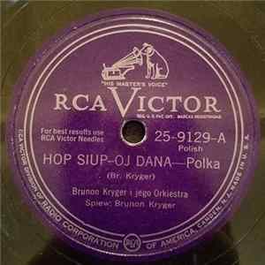 Download Brunon Kryger I Jego Orkiestra - Hop Siup-Oj Dana / Kornet Polka