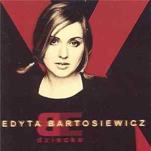 Download Edyta Bartosiewicz - Dziecko