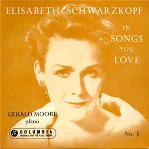 Download Elisabeth Schwarzkopf, Gerald Moore - Songs You Love (No. 3)