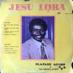 Download Olapade Agoro & The Singing Stars - Jesu Loba