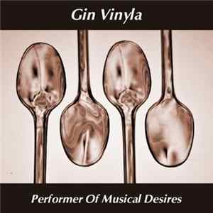 Download Gin Vinyla - Performer Of Musical Desires