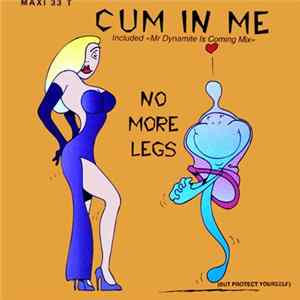Download No More Legs - Cum In Me