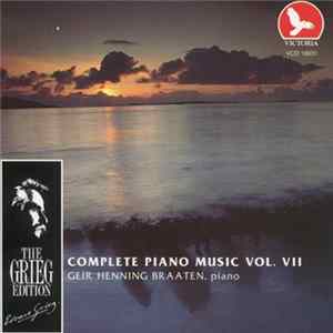 Download Edvard Grieg, Geir Henning Braaten - Complete Piano Music Vol. VII