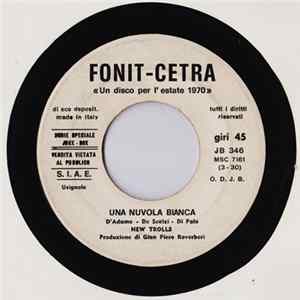 Download New Trolls / Daniel / Gipo Farassino - Una Nuvola Bianca / Brucia Brucia / Non Devi Piangere Maria