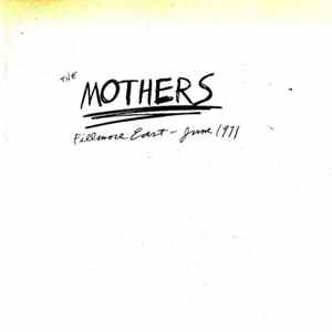 Download Frank Zappa / The Mothers - Fillmore East, June 1971