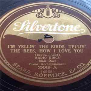 Download Radio Kings - I'm Tellin' The Birds, Tellin' The Bees, How I Love You / Give Me A Ukelele