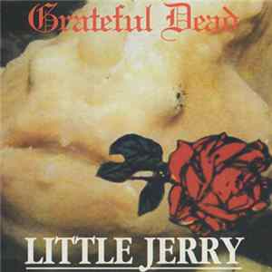Download The Grateful Dead - Little Jerry