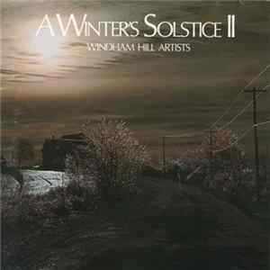 Download Windham Hill Artists - A Winter's Solstice II