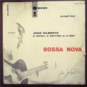 Download João Gilberto - O Amor, O Sorriso E A Flor