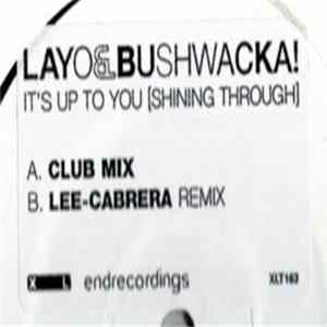Download Layo & Bushwacka! - It's Up To You [Shining Through]