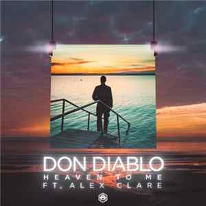 Download Don Diablo Ft. Alex Clare - Heaven To Me
