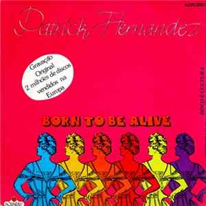 Download Patrick Hernandez - Born To Be Alive
