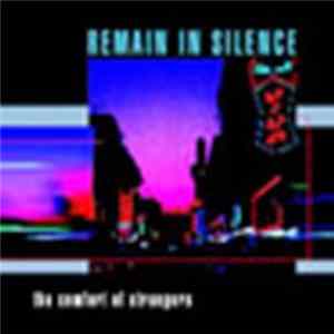 Download Remain In Silence - The Comfort Of Strangers