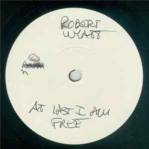Download Robert Wyatt - At Last I Am Free / Strange Fruit