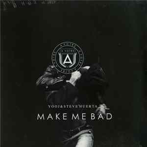 Download Yooj & Steve Huerta - Make Me Bad