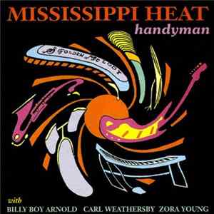 Download Mississippi Heat With Billy Boy Arnold, Carl Weathersby, Zora Young - Handyman