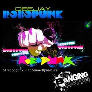 Download DJ Robopunk - Intense Dynamics