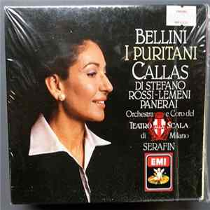 Download Bellini / Callas, Di Stefano, Rossi-Lemeni, Panerai, Orchestra E Coro Del Teatro Alla Scala, Serafin - I Puritani