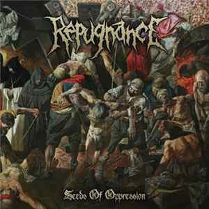 Download Repugnance - Seeds Of Oppression