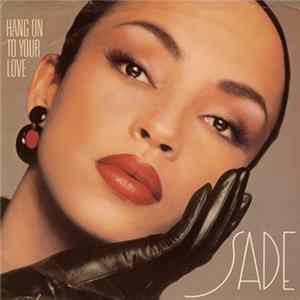 Download Sade - Hang On To Your Love