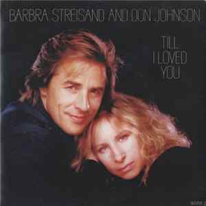 Download Barbra Streisand And Don Johnson - Till I Loved You