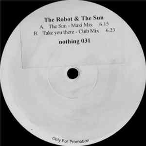 Download The Robot & The Sun - The Sun / Take You There