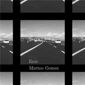 Download Matteo Gomez - Ecce