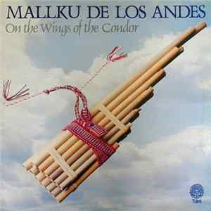 Download Mallku De Los Andes - On The Wings Of The Condor