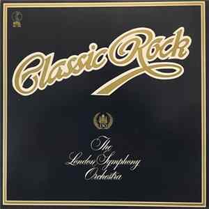 Download The London Symphony Orchestra And The Royal Choral Society - Classic Rock
