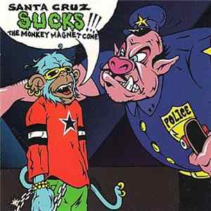 Download Various - Santa Cruz Sucks!!! The Monkey Magnet Comp.
