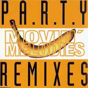 Download Movin' Melodies - P.A.R.T.Y. (Remixes)