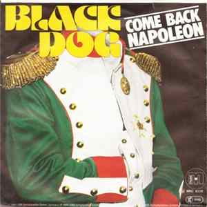Download Black Dog - Come Back Napoleon