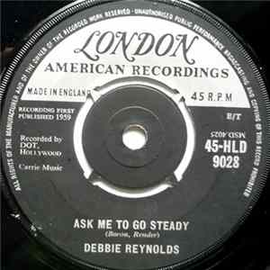 Download Debbie Reynolds - Ask Me To Go Steady / Am I That Easy To Forget