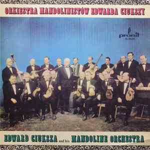 Download Orkiestra Mandolinistów Edwarda Ciukszy - Orkiestra Mandolinistów Edwarda Ciukszy