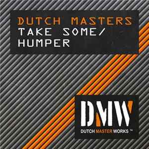 Download Dutch Masters - Take Some / Humper