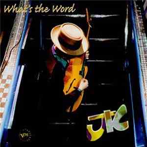 Download JK - What's The Word