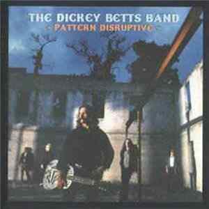 Download The Dickey Betts Band - Pattern Disruptive