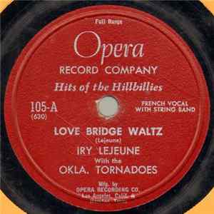 Download Iry Lejeune With The Okla. Tornadoes - Love Bridge Waltz / Evangeline Special