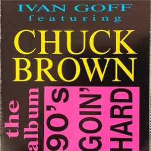 Download Ivan Goff Featuring Chuck Brown - 90's Goin' Hard
