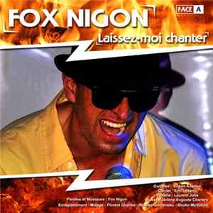 Download Fox Nigon - Laissez-moi Chanter
