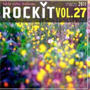Download Various - Tutta Roba Italiana - Rockit Vol. 27