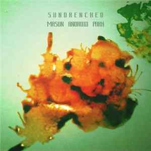Download Sundrenched / Mason Android Park - SEAC Monthly Mix: 2011​-​08, August
