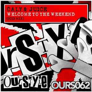 Download Cally & Juice - Welcome To The Weekend (2013 Mix)