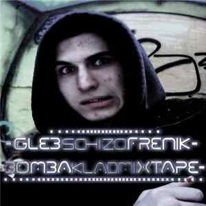 Download Gleb Schizofrenik - Bombaklad Mixtape