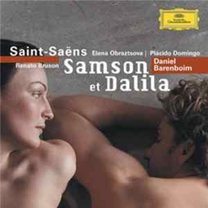 Download Daniel Barenboim, Camille Saint-Saëns – Placido Domingo • Elena Obraztsova • Renato Bruson - Samson Et Dalila