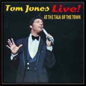 Download Tom Jones - Live! At The Talk Of The Town