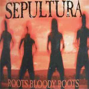 Download Sepultura - Roots Bloody Roots