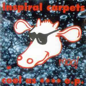Download Inspiral Carpets - Cool As **** E.P.